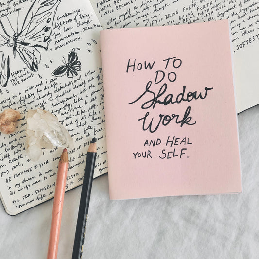 How To Do Shadow Work & Heal Your Self Zine